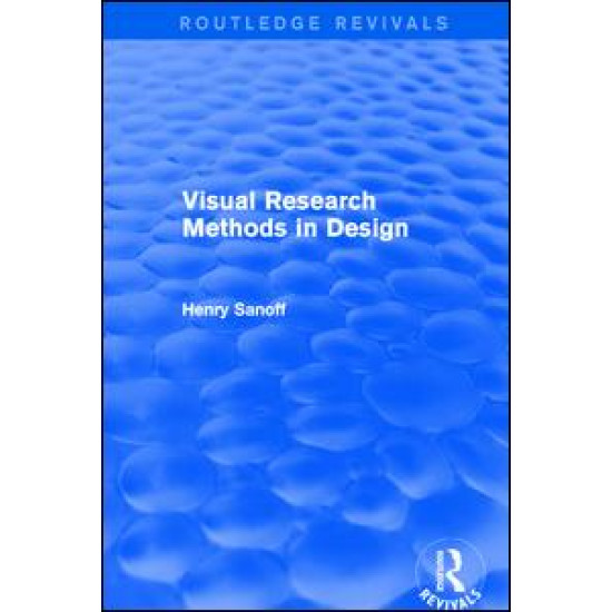 Visual Research Methods in Design (Routledge Revivals) Visual Research Methods in Design (Routledge Revivals)
