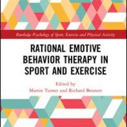 Rational Emotive Behavior Therapy in Sport and Exercise Rational Emotive Behavior Therapy in Sport and Exercise