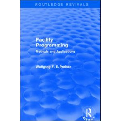 Facility Programming (Routledge Revivals) Facility Programming (Routledge Revivals)