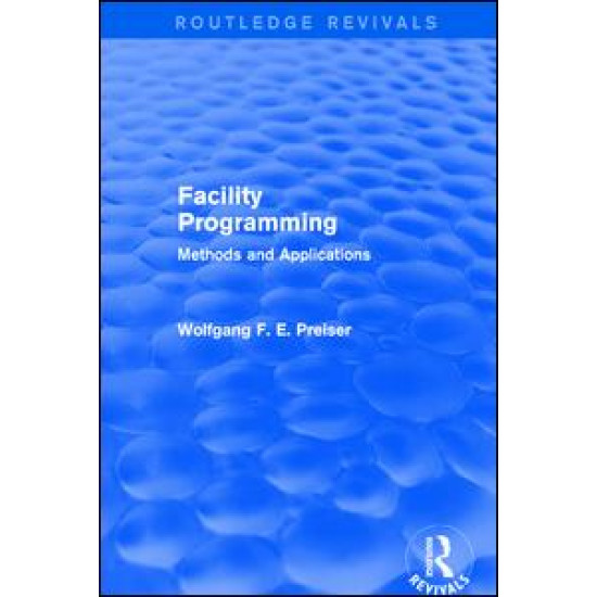 Facility Programming (Routledge Revivals) Facility Programming (Routledge Revivals)