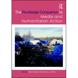 Routledge Companion to Media and Humanitarian Action