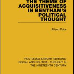 The Theme of Acquisitiveness in Bentham's Political Thought