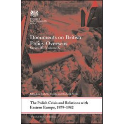 The Polish Crisis and Relations with Eastern Europe, 1979-1982 The Polish Crisis and Relations with Eastern Europe, 1979-1982