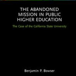 The Abandoned Mission in Public Higher Education The Abandoned Mission in Public Higher Education