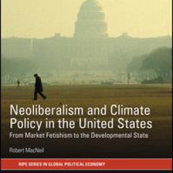 Neoliberalism and Climate Policy in the United States Neoliberalism and Climate Policy in the United States