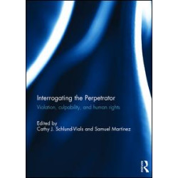 Interrogating the Perpetrator Interrogating the Perpetrator