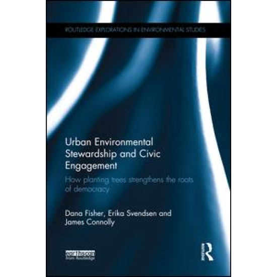 Urban Environmental Stewardship and Civic Engagement Urban Environmental Stewardship and Civic Engagement
