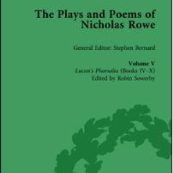 The Plays and Poems of Nicholas Rowe, Volume V The Plays and Poems of Nicholas Rowe, Volume V