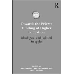 Towards the Private Funding of Higher Education Towards the Private Funding of Higher Education