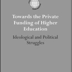 Towards the Private Funding of Higher Education Towards the Private Funding of Higher Education