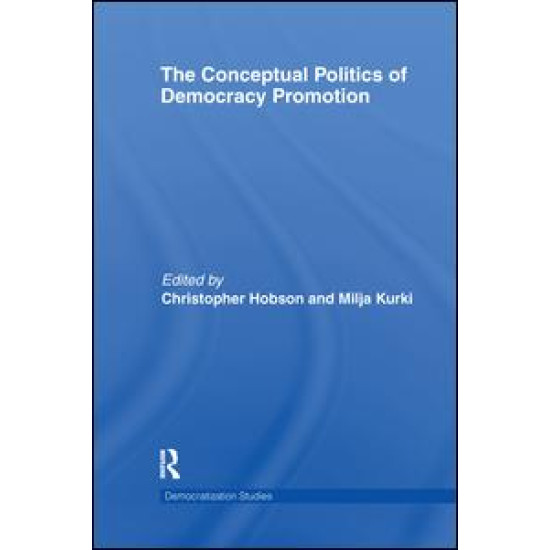 The Conceptual Politics of Democracy Promotion