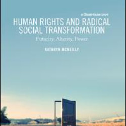 Human Rights and Radical Social Transformation Human Rights and Radical Social Transformation