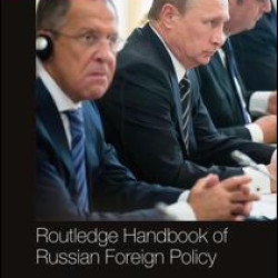Routledge Handbook of Russian Foreign Policy