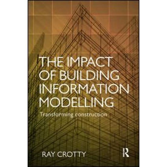 The Impact of Building Information Modelling