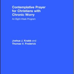 Contemplative Prayer for Christians with Chronic Worry Contemplative Prayer for Christians with Chronic Worry