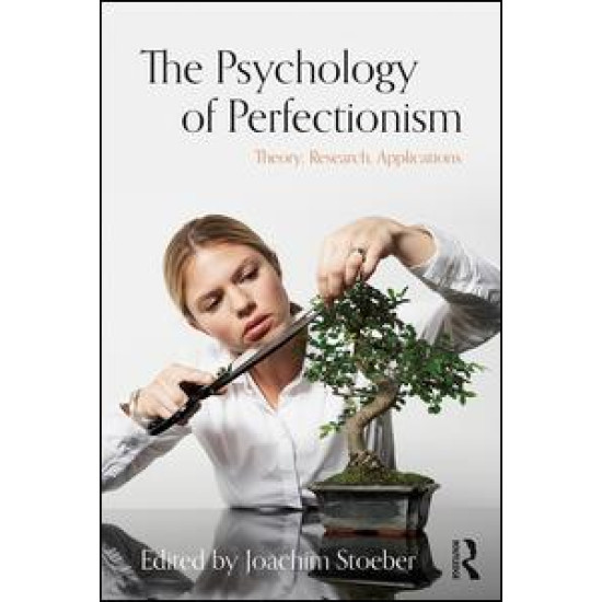 The Psychology of Perfectionism The Psychology of Perfectionism