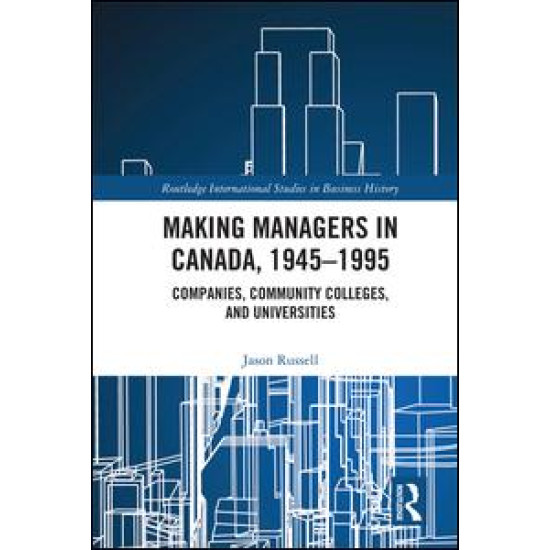Making Managers in Canada, 1945-1995