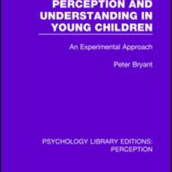 Perception and Understanding in Young Children