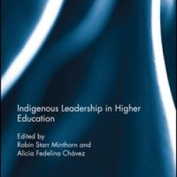 Indigenous Leadership in Higher Education Indigenous Leadership in Higher Education