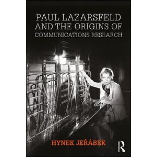 Paul Lazarsfeld and the Origins of Communications Research