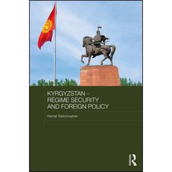 Kyrgyzstan - Regime Security and Foreign Policy