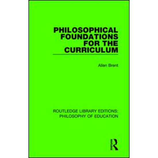 Philosophical Foundations for the Curriculum Philosophical Foundations for the Curriculum