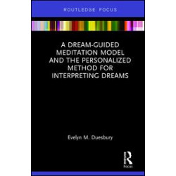 A Dream-Guided Meditation Model and the Personalized Method for Interpreting Dreams A Dream-Guided Meditation Model and the Personalized Method for Interpreting Dreams