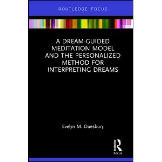 A Dream-Guided Meditation Model and the Personalized Method for Interpreting Dreams A Dream-Guided Meditation Model and the Personalized Method for Interpreting Dreams