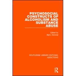 Psychosocial Constructs of Alcoholism and Substance Abuse Psychosocial Constructs of Alcoholism and Substance Abuse