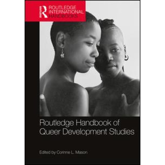 Routledge Handbook of Queer Development Studies Routledge Handbook of Queer Development Studies