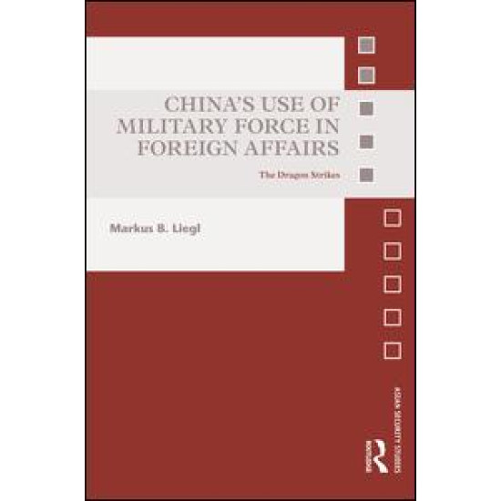 China’s Use of Military Force in Foreign Affairs