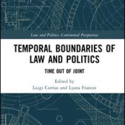 Temporal Boundaries of Law and Politics Temporal Boundaries of Law and Politics