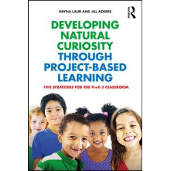 Developing Natural Curiosity through Project-Based Learning Developing Natural Curiosity through Project-Based Learning