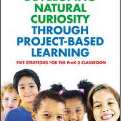 Developing Natural Curiosity through Project-Based Learning Developing Natural Curiosity through Project-Based Learning