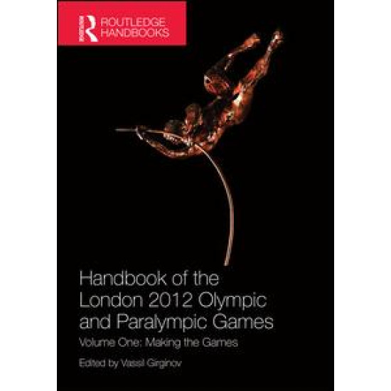 Handbook of the London 2012 Olympic and Paralympic Games Handbook of the London 2012 Olympic and Paralympic Games