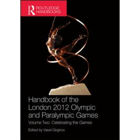 Handbook of the London 2012 Olympic and Paralympic Games Handbook of the London 2012 Olympic and Paralympic Games