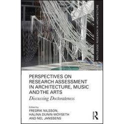 Perspectives on Research Assessment in Architecture, Music and the Arts Perspectives on Research Assessment in Architecture, Music and the Arts