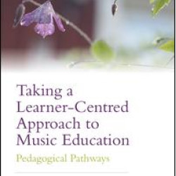 Taking a Learner-Centred Approach to Music Education