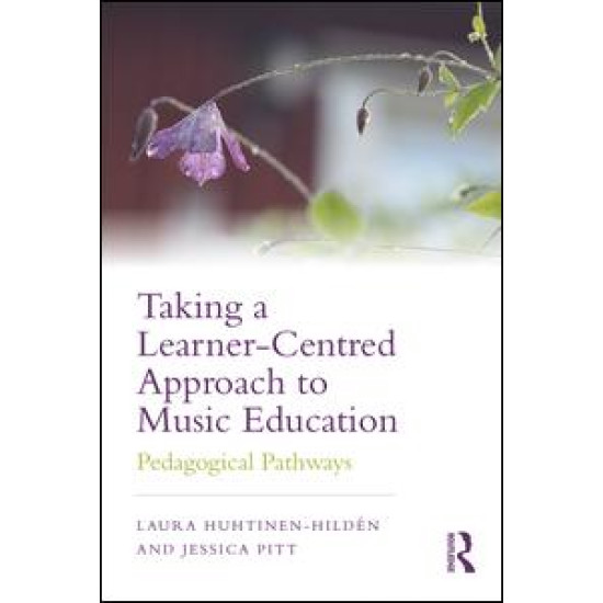 Taking a Learner-Centred Approach to Music Education Taking a Learner-Centred Approach to Music Education
