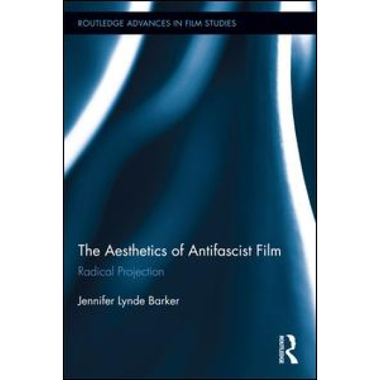 The Aesthetics of Antifascist Film The Aesthetics of Antifascist Film