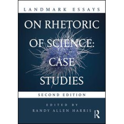 Landmark Essays on Rhetoric of Science: Case Studies