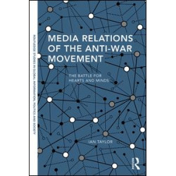 Media Relations of the Anti-War Movement Media Relations of the Anti-War Movement