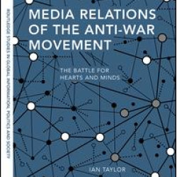 Media Relations of the Anti-War Movement Media Relations of the Anti-War Movement