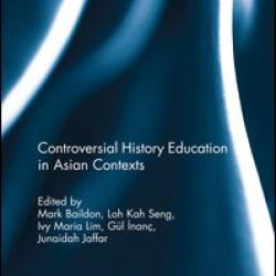 Controversial History Education in Asian Contexts