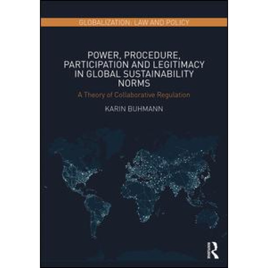 Power, Procedure, Participation and Legitimacy in Global Sustainability Norms Power, Procedure, Participation and Legitimacy in Global Sustainability Norms