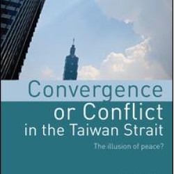 Convergence or Conflict in the Taiwan Strait Convergence or Conflict in the Taiwan Strait
