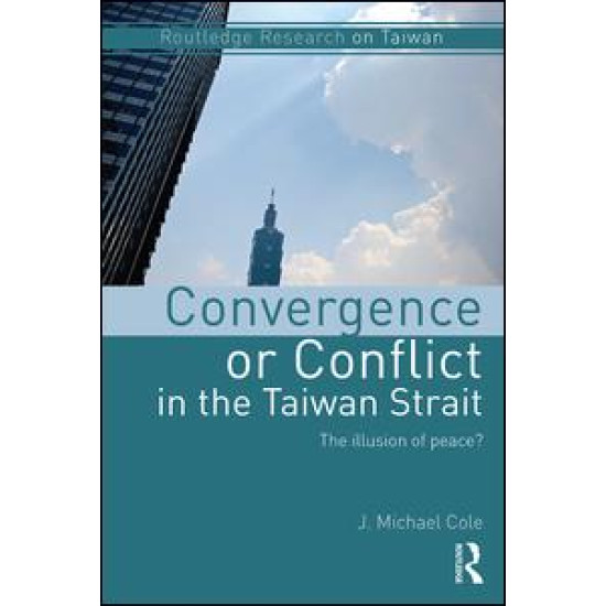 Convergence or Conflict in the Taiwan Strait