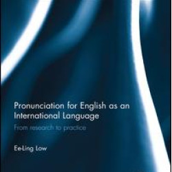 Pronunciation for English as an International Language Pronunciation for English as an International Language