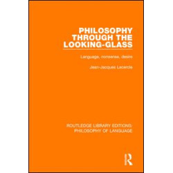 Philosophy Through The Looking-Glass Philosophy Through The Looking-Glass