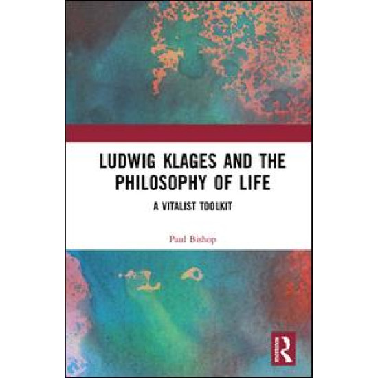 Ludwig Klages and the Philosophy of Life